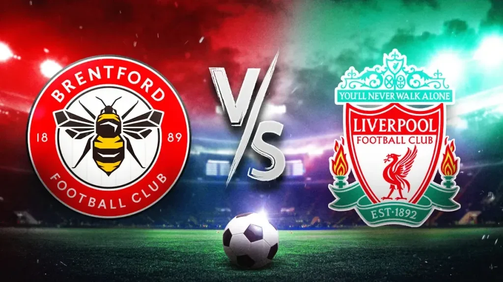Brentford đấu với Liverpool: Cuộc so tài không khoan nhượng